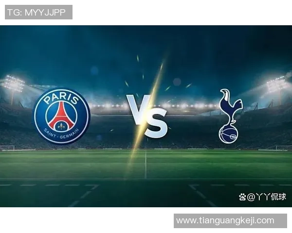 西甲热刺逆转巴黎圣日耳曼帽子戏法引爆全场激情赛后点评